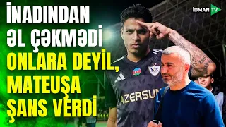 Qurbanovun İNADKARLIĞI BAŞINA BƏLA OLDU: Şahruddindən sonra Mateuş seçildi - NƏ ÇATMIR?
