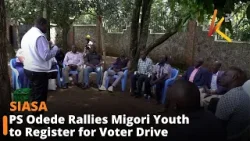 PS Odede Rallies Migori Youth to Register for Voter Drive Ahead of Deadline