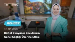 Dijital Dünyanın Çocukların Genel Sağlığı Üzerine Etkisi | Rehber - 30.03.2026