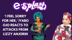 'I feel sorry for her,' Iyabo Ojo reacts to attacks from Lizzy Anjorin