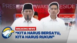 BREAKING NEWS - Prabowo Ajak Bersatu Demi Rakyat Indonesia