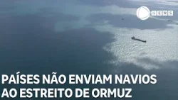Países europeus e asiáticos se recusam a enviar navios ao Estreito de Ormuz