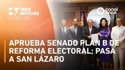 A las Seis - Aprueba Senado Plan B de Reforma Electoral; pasa a San Lázaro (26/03/2026)