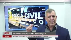Homem não aceita separação e incendeia casa da ex-mulher em Piedade | #NovaGeral Homem não aceita separação e incendeia casa da ex-mulher em Piedade | #NovaGeral