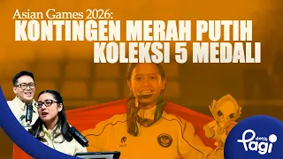 [detikPagi] - Edisi #775: Asian Games 2026: Kontingen Merah Putih Koleksi 5 Medali