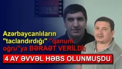 Azərbaycanlıların "taclandırdığı" "qanuni oğru"ya BƏRAƏT VERİLDİ: 4 ay əvvəl həbs olunmuşdu