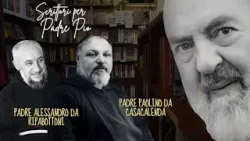 Scrittori per Padre Pio: Padre Alessandro da Ripabottoni e Padre Paolino da Casacalenda