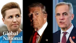 Global National: Jan. 18, 2026 | Europe, Canada push back against Trump's Greenland threats