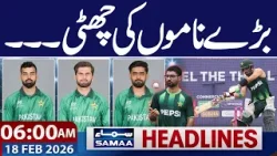 T20 World Cup 2026 | Big Changes Expected in PCT | 06 AM News Headlines | 18 Feb 2026 | SAMAA TV