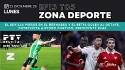 ⚽ ZONA DEPORTE SEVILLA HD | T05E013 | El Sevilla cae ante el Madrid. El Betis gana al Getafe| 22 dic ⚽ ZONA DEPORTE SEVILLA HD | T05E013 | El Sevilla cae ante el Madrid. El Betis gana al Getafe| 22 dic