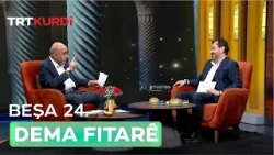 Dema Fitarê 2026 - Beşa 24.