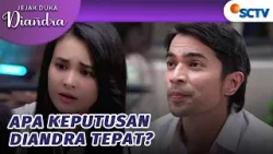Demi Freya! Diandra Terima Lamaran Jupiter?! | Jejak Duka Diandra - Episode 35