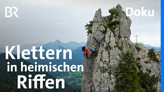 Bayerische Riffe: Vom Buchstein bis zum Blankenstein | Klettern | Bergauf-Bergab | BR