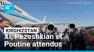 Sommet régional au Kirghizstan : Xi, Pezeshkian et Poutine attendus • FRANCE 24