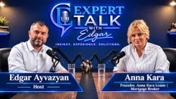 EXPERT TALK WITH EDGAR | ANNA KARA — Founder,  Anna Kara Loans | Mortgage Broker