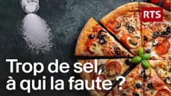 Excès de sel : ce que l’industrie alimentaire ne nous dit pas | RTS
