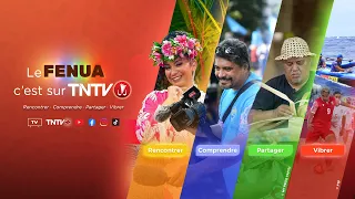 bande annonce Le Fenua c'est sur TNTV