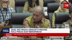2026, SKK Migas Ungkap 9 Proyek Hulu Migas Siap Beroperasi