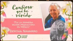 Confieso que he vivido - Bertha Navarro (28/01/2026)