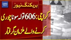 Accused Arrested in Karachi for Stealing 606 Tola Gold | Breaking News | Dawn News Accused Arrested in Karachi for Stealing 606 Tola Gold | Breaking News | Dawn News