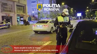 VIDEO//Razie amplă în trafic la Vaslui   Amenzi de peste 42 000 de lei și permise reținute