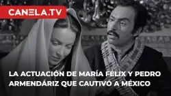 Enamorada: La actuación de María Félix y Pedro Armendáriz que cautivó a México | Canela.TV