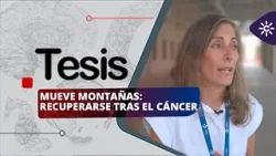 Tesis | Mueve Montañas: recuperación integral tras el cáncer Tesis | Mueve Montañas: recuperación integral tras el cáncer