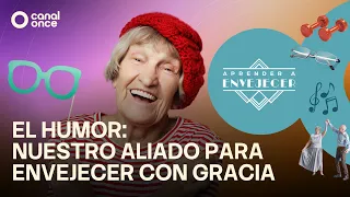 Aprender a envejecer - El humor: nuestro aliado para envejecer con gracia (12/07/2026)