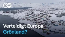 Warum mehrere Länder jetzt Soldaten nach Grönland schicken | DW Nachrichten