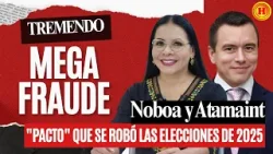 ¡SE LES CAYÓ EL TEATRO! El asqueroso FRAUDE de Noboa y Atamaint al descubierto.