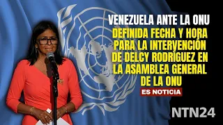 Date and time set for Delcy Rodríguez's address to the UN General Assembly