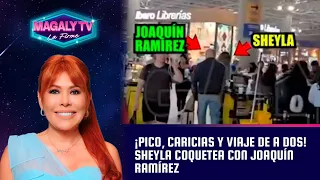 Makeouts, flirting, and a getaway for two! Sheyla gets cozy with Joaquín Ramírez