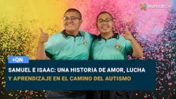 Samuel e Isaac: una historia de amor, lucha y aprendizaje en el camino del autismo Samuel e Isaac: una historia de amor, lucha y aprendizaje en el camino del autismo