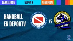 Argentinos Jrs.? Dorrego - Super 8 - Caballeros - Semifinal - #HANDBALLenDEPORTV