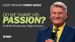 Our Passionate Savior | Tommy Bates | Wednesday Night Sermon