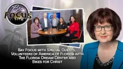 Bay Focus 746 - Volunteers of America of Florida with The Florida Dream Center and Bikes for Christ
