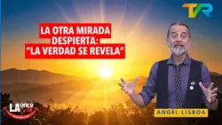 LA OTRA MIRADA, DESPIERTA:“LA VERDAD SE REVELA” CON ANGEL LISBOA | LA ONCE EN EL 14 LA OTRA MIRADA, DESPIERTA:“LA VERDAD SE REVELA” CON ANGEL LISBOA | LA ONCE EN EL 14