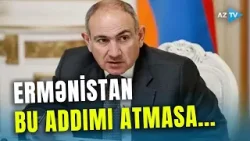 Ermənistan sülhlə bağlı yekun addımı atacaq? – İrəvan bunu etməsə... – MÜHÜM DETALLAR açıqlandı Ermənistan sülhlə bağlı yekun addımı atacaq? – İrəvan bunu etməsə... – MÜHÜM DETALLAR açıqlandı