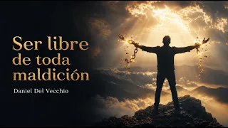 ¿Cómo vencer la maldición y tomar las promesas de Dios? // Daniel Del Vecchio