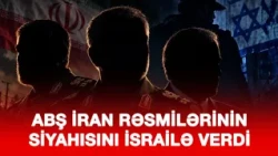 ABŞ İRAN RƏSMİLƏRİNİN SİYAHISINI İSRAİLƏ VERDİ