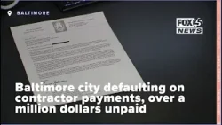 Baltimore city defaulting on contractor payments, over a million dollars unpaid