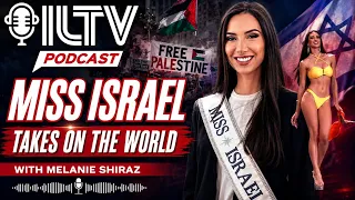 ILTV News Podcast | Miss Israel Takes On The World