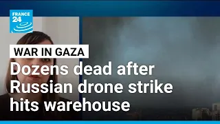 Dozens dead after Russian drone strike hits warehouse • FRANCE 24 English