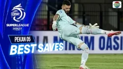 Best Saves BRI Super League 2026/27 Pekan 05