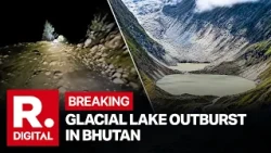 Glacial Lake Outburst Flood In Bhutan Sparks Red Alert: Massive Surge Threatens West Bengal & Assam