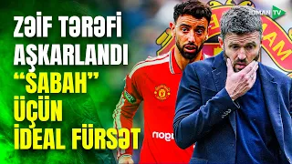 "Sabah" üçün XOŞ XƏBƏR: "Mançester Yunayted"in ZƏİF TƏRƏFİ üzə çıxdı