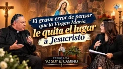 The Grave Mistake of Thinking the Virgin Mary Takes Jesus Christ's Place | I Am the Way
