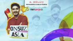 Onsuz Asla 6. Bölüm | Konuk: Muhammed Furkan Özbek