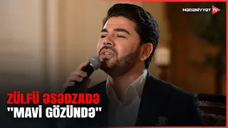 Zülfü Əsədzadə - "Mavi gözündə"