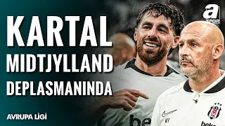 Beşiktaş, Midtjylland Deplasmanında Nasıl Oynamalı?